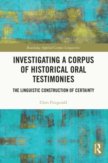 Chris Fitzgerald - Investigating a Corpus of Historical Oral Testimonies, E-bok