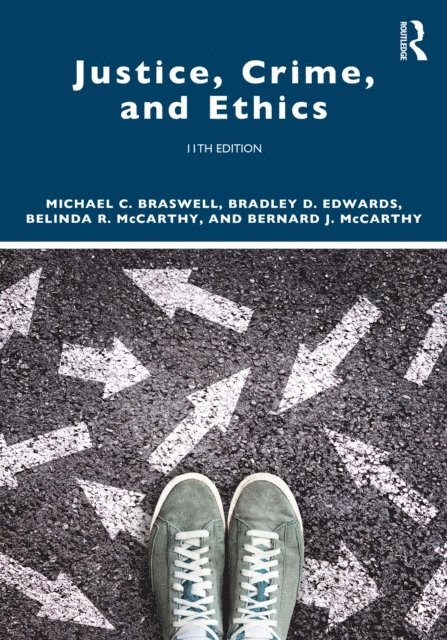 Bernard J. McCarthy, Belinda R. McCarthy, Bradley D. Edwards, Michael C. Braswell - Justice, Crime, and Ethics, E-bok