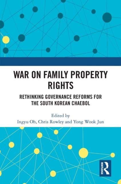 Yong Wook Jun, Chris Rowley, Ingyu Oh - War on Family Property Rights, E-bok