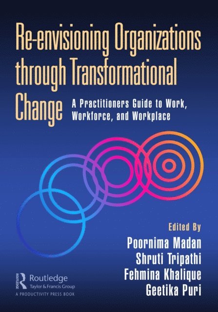 Geetika Puri, Fehmina Khalique, Shruti Tripathi, Poornima Madan - Re-envisioning Organizations through Transformational Change, E-bok