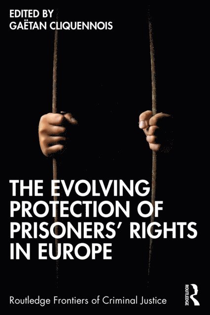 Gaetan Cliquennois - Evolving Protection of Prisoners' Rights in Europe, E-bok