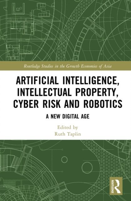 Ruth Taplin - Artificial Intelligence, Intellectual Property, Cyber Risk and Robotics, E-bok