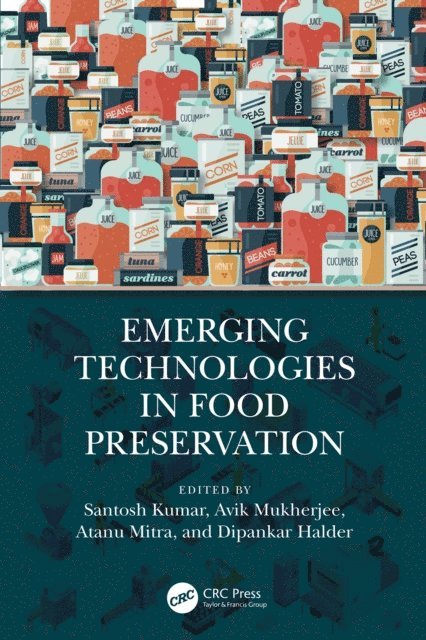 Dipankar Halder, Atanu Mitra, Avik Mukherjee, Santosh Kumar - Emerging Technologies in Food Preservation, E-bok