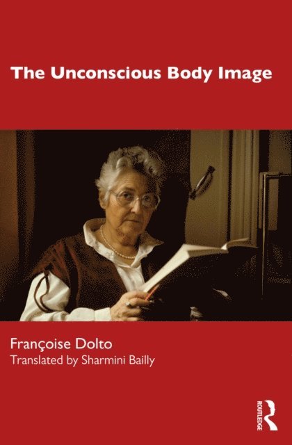 Francoise Dolto - Unconscious Body Image, E-bok