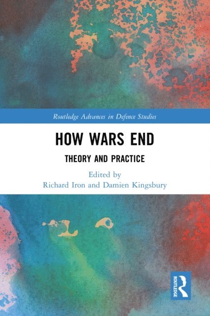 Richard Iron, Damien Kingsbury - How Wars End, E-bok