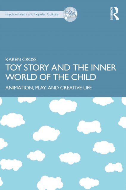 Karen Cross - Toy Story and the Inner World of the Child, E-bok