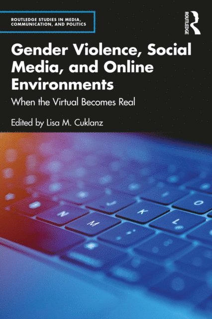 Lisa M. Cuklanz - Gender Violence, Social Media, and Online Environments, E-bok