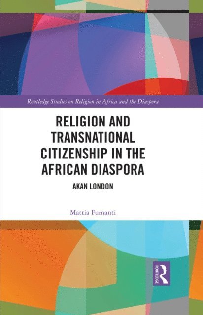 Mattia Fumanti - Religion and Transnational Citizenship in the African Diaspora, E-bok