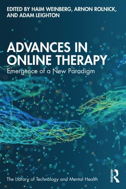 Adam Leighton, Arnon Rolnick, Haim Weinberg - Advances in Online Therapy, E-bok