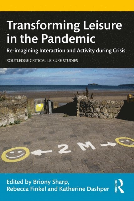 Katherine Dashper, Rebecca Finkel, Briony Sharp - Transforming Leisure in the Pandemic, E-bok