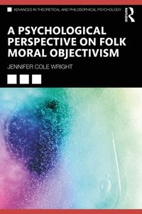 Psychological Perspective on Folk Moral Objectivism