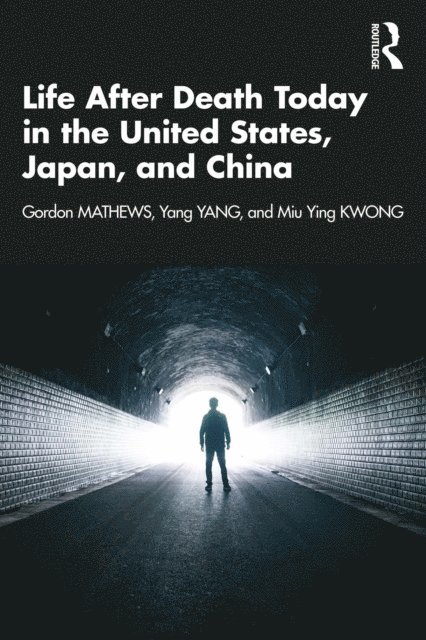 Miu Ying Kwong, Yang Yang, Gordon Mathews - Life After Death Today in the United States, Japan, and China, E-bok