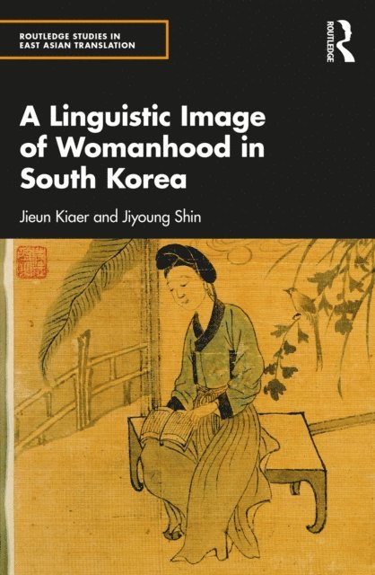 Jiyoung Shin, Jieun Kiaer - Linguistic Image of Womanhood in South Korea, E-bok