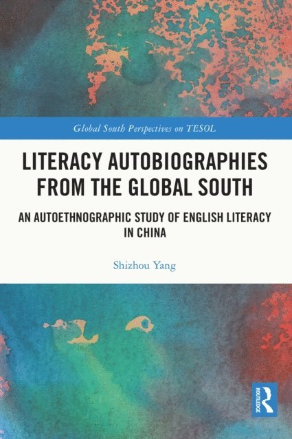 Shizhou Yang - Literacy Autobiographies from the Global South, E-bok