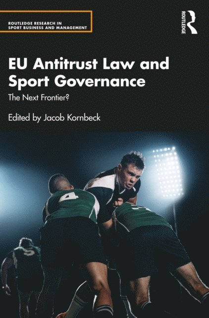 Jacob Kornbeck - EU Antitrust Law and Sport Governance, E-bok