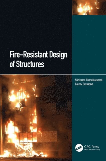 Gaurav Srivastava, Srinivasan Chandrasekaran - Fire-Resistant Design of Structures, E-bok