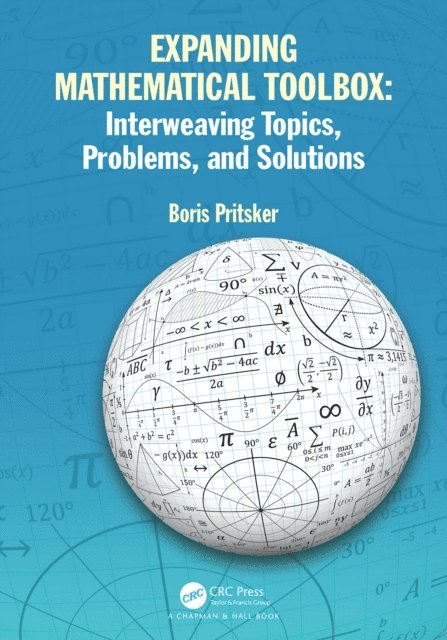 Boris Pritsker - Expanding Mathematical Toolbox: Interweaving Topics, Problems, and Solutions, E-bok