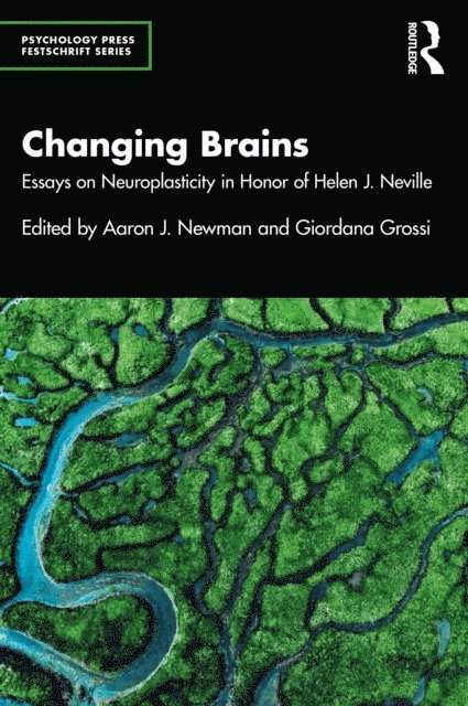 Giordana Grossi, Aaron J. Newman - Changing Brains, E-bok
