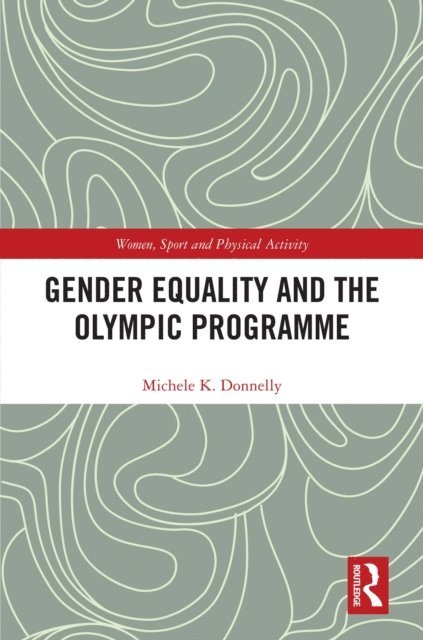 Michele K. Donnelly - Gender Equality and the Olympic Programme, E-bok