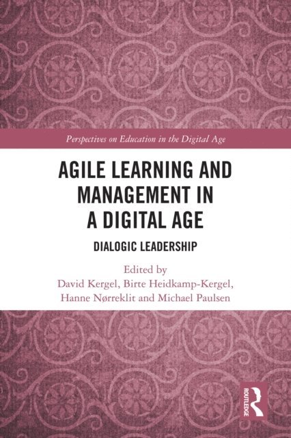 Michael Paulsen, Hanne Norreklit, Birte Heidkamp-Kergel, David Kergel - Agile Learning and Management in a Digital Age, E-bok