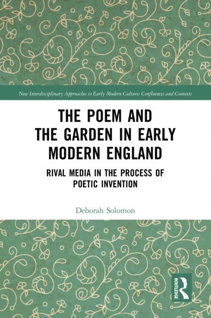 Deborah Solomon - Poem and the Garden in Early Modern England, E-bok
