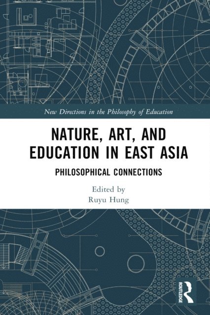 Ruyu Hung - Nature, Art, and Education in East Asia, E-bok