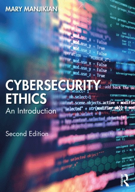 Mary Manjikian - Cybersecurity Ethics, E-bok