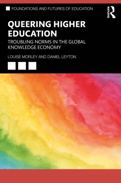 Daniel Leyton, Louise Morley - Queering Higher Education, E-bok