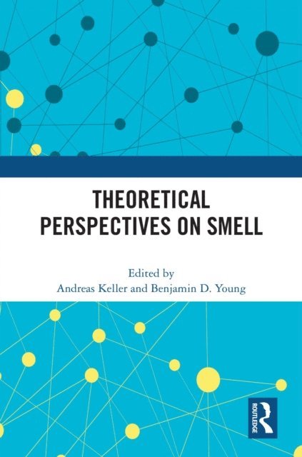 Benjamin D. Young, Andreas Keller - Theoretical Perspectives on Smell, E-bok