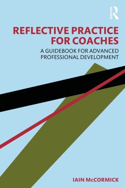 Iain McCormick - Reflective Practice for Coaches, E-bok