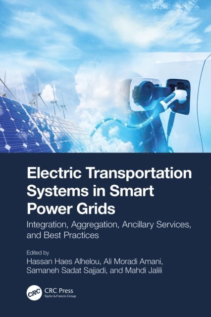 Mahdi Jalili, Samaneh Sadat Sajjadi, Ali Moradi Amani, Hassan Haes Alhelou - Electric Transportation Systems in Smart Power Grids, E-bok