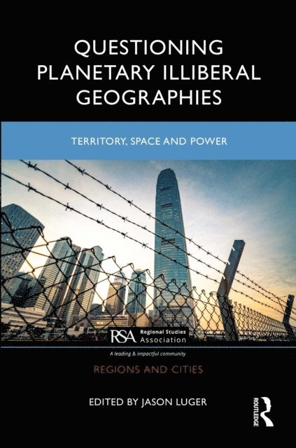 Jason Luger - Questioning Planetary Illiberal Geographies, E-bok