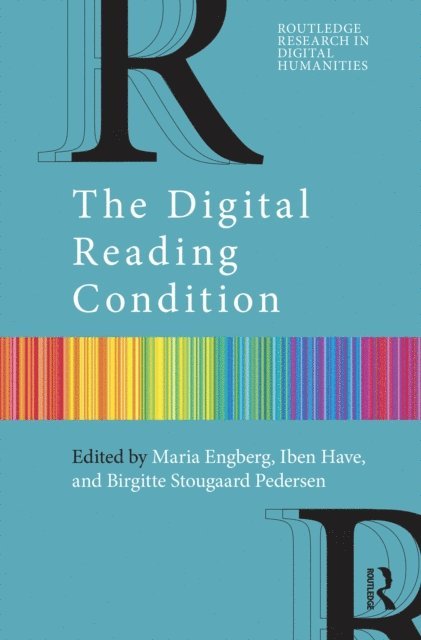Birgitte Stougaard Pedersen, Iben Have, Maria Engberg - Digital Reading Condition, E-bok