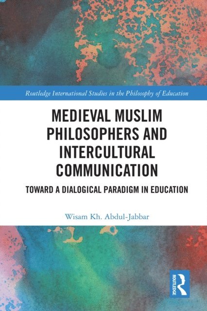 Wisam Kh. Abdul-Jabbar - Medieval Muslim Philosophers and Intercultural Communication, E-bok