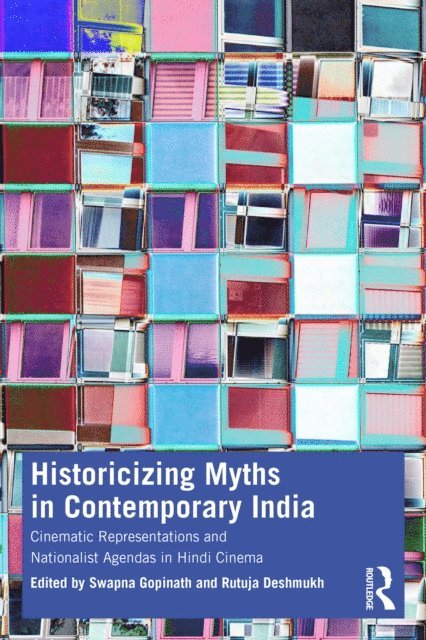 Rutuja Deshmukh, Swapna Gopinath - Historicizing Myths in Contemporary India, E-bok