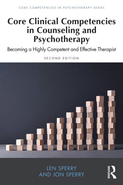 Jon Sperry, Len Sperry - Core Clinical Competencies in Counseling and Psychotherapy, E-bok