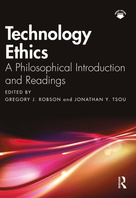 Jonathan Y. Tsou, Gregory J. Robson - Technology Ethics, E-bok