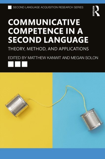 Megan Solon, Matthew Kanwit - Communicative Competence in a Second Language, E-bok