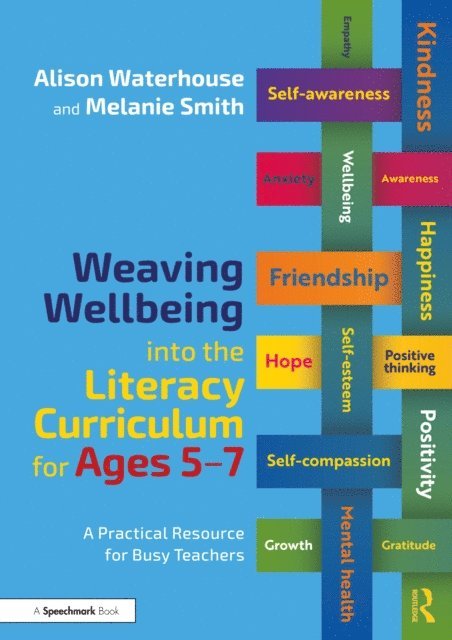 Melanie Smith, Alison Waterhouse - Weaving Wellbeing into the Literacy Curriculum for Ages 5-7, E-bok