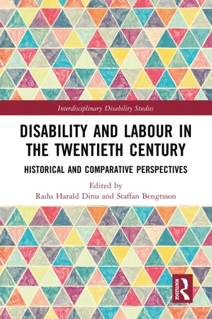 Staffan Bengtsson, Radu Harald Dinu - Disability and Labour in the Twentieth Century, E-bok