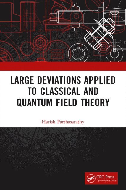Harish Parthasarathy - Large Deviations Applied to Classical and Quantum Field Theory, E-bok