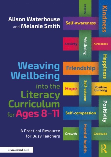 Melanie Smith, Alison Waterhouse - Weaving Wellbeing into the Literacy Curriculum for Ages 8-11, E-bok