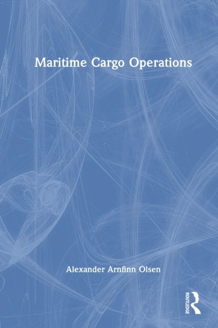 Alexander Arnfinn Olsen - Maritime Cargo Operations, E-bok