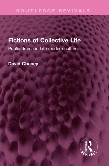 David Chaney - Fictions of Collective Life, E-bok