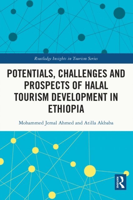 Atilla Akbaba, Mohammed Jemal Ahmed - Potentials, Challenges and Prospects of Halal Tourism Development in Ethiopia, E-bok