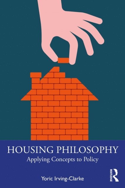 Yoric Irving-Clarke - Housing Philosophy, E-bok