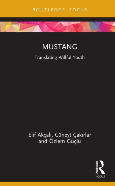 Ozlem Guclu, Cuneyt Cakirlar, Elif Akcali - Mustang, E-bok