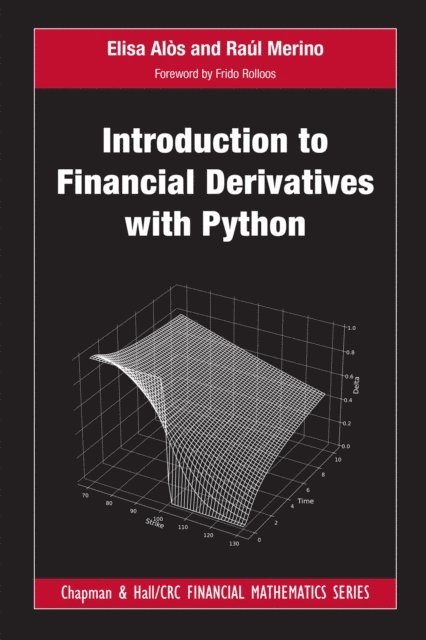 Raul Merino, Elisa Alos - Introduction to Financial Derivatives with Python, E-bok