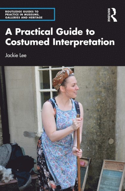 Jackie Lee - Practical Guide to Costumed Interpretation, E-bok