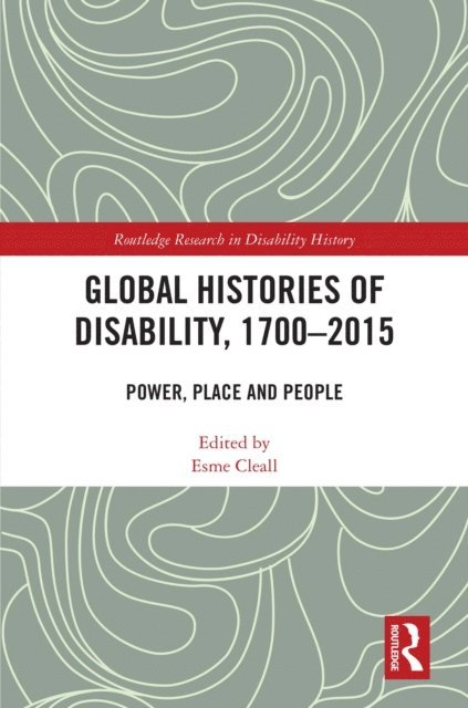 Esme Cleall - Global Histories of Disability, 1700-2015, E-bok